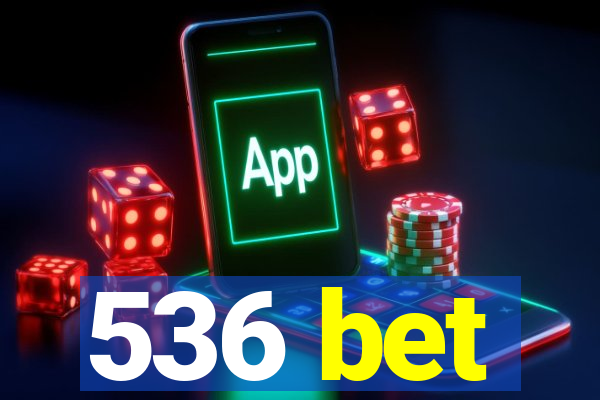 536 bet